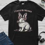 I Could Be Meaner Rabbit T-Shirt