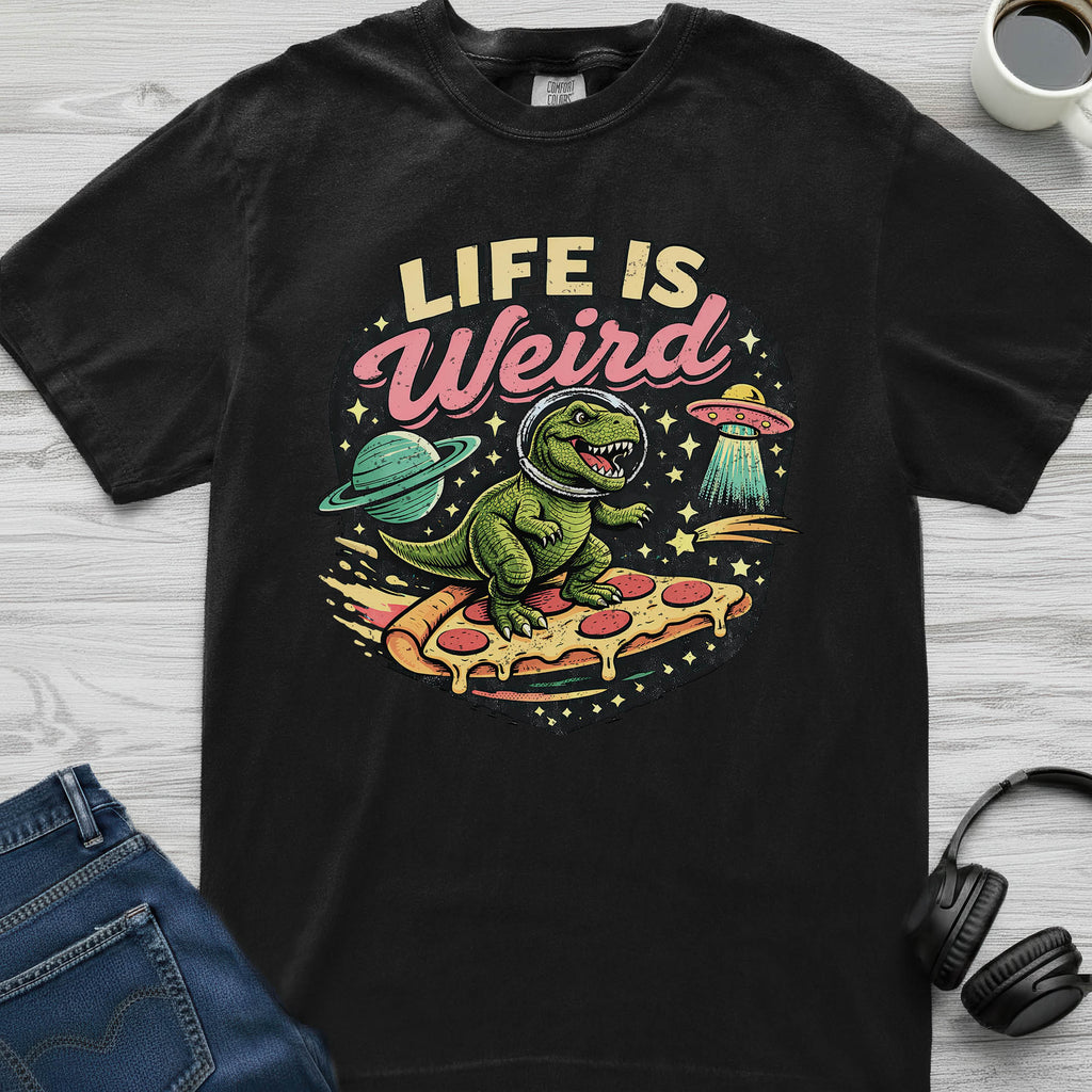 Life Is Weird T-Shirt