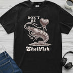 Don't Be Shellfish Shrimp T-Shirt