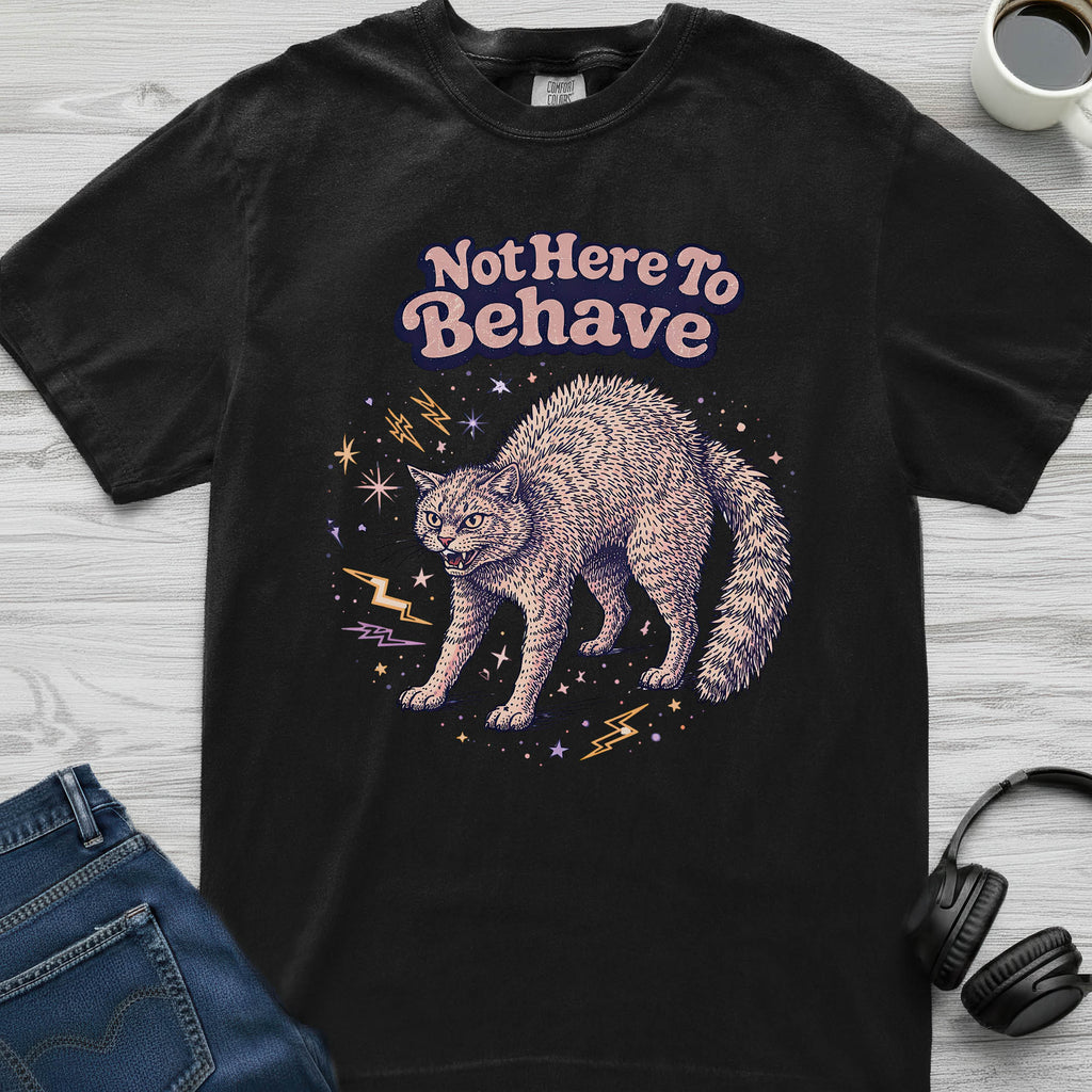 Not Here To Behave Cat T-Shirt