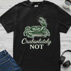 Crabsolutely Not Crab T-Shirt