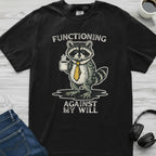 Against My Will Raccoon T-Shirt