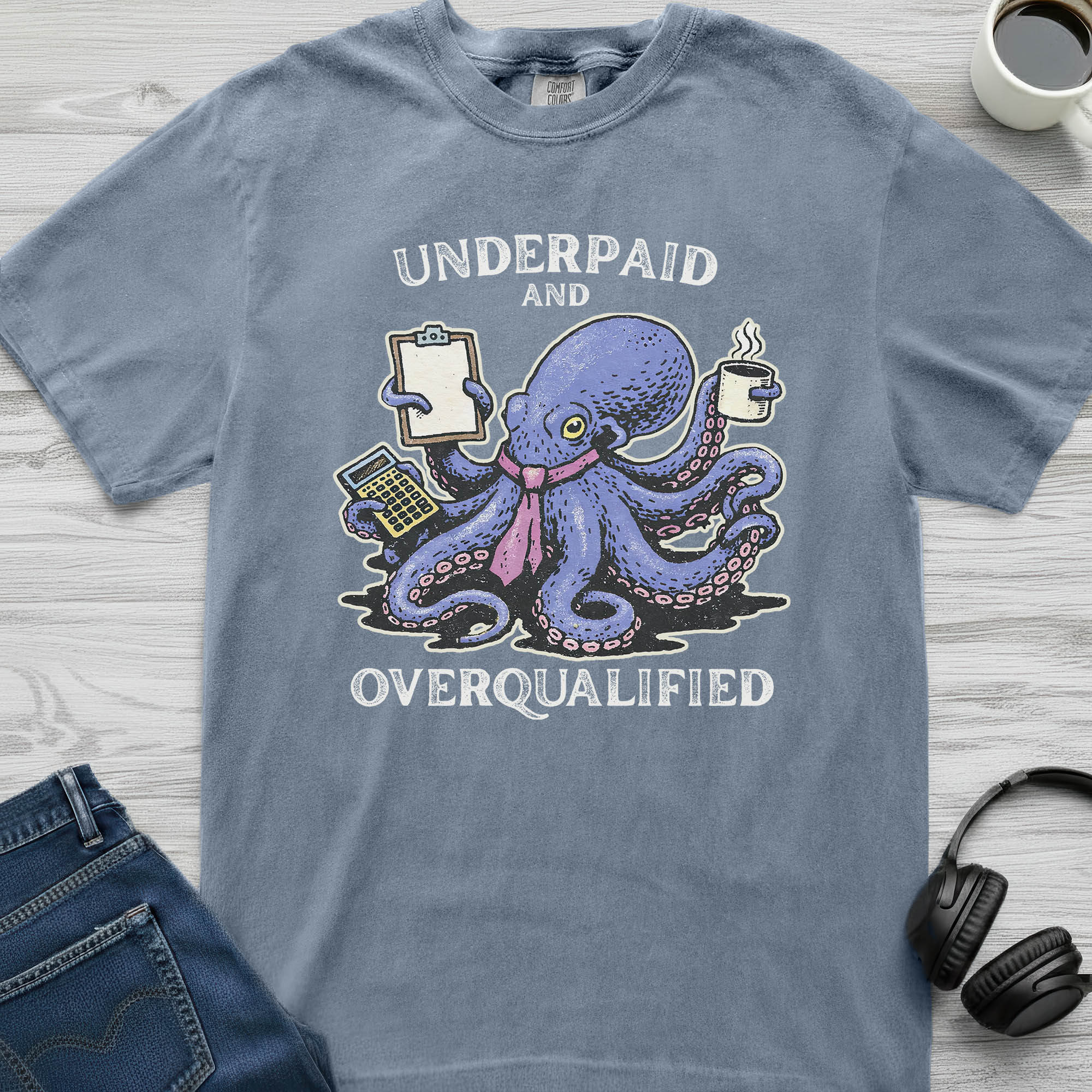 Underpaid Overqualified Octopus T-Shirt
