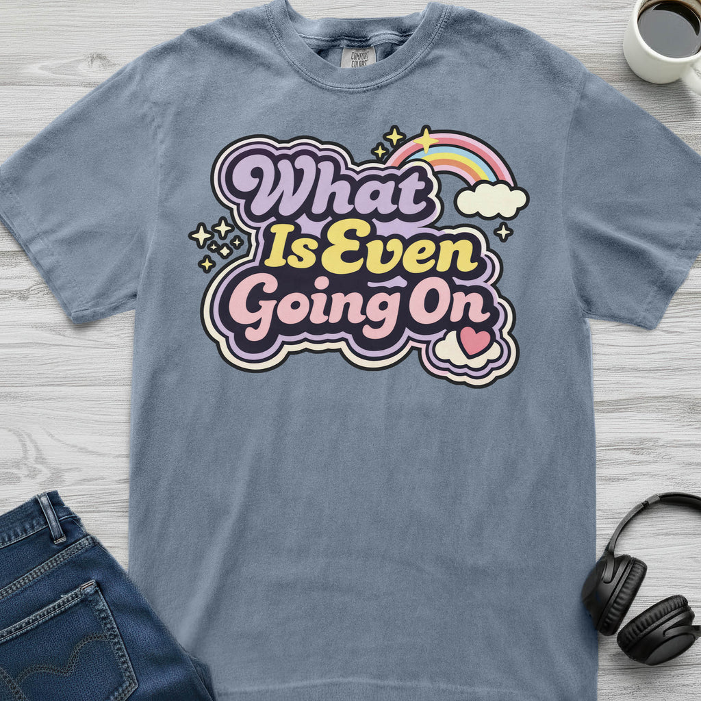 What Is Going On T-Shirt