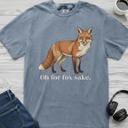 Oh For Fox Sake T-Shirt