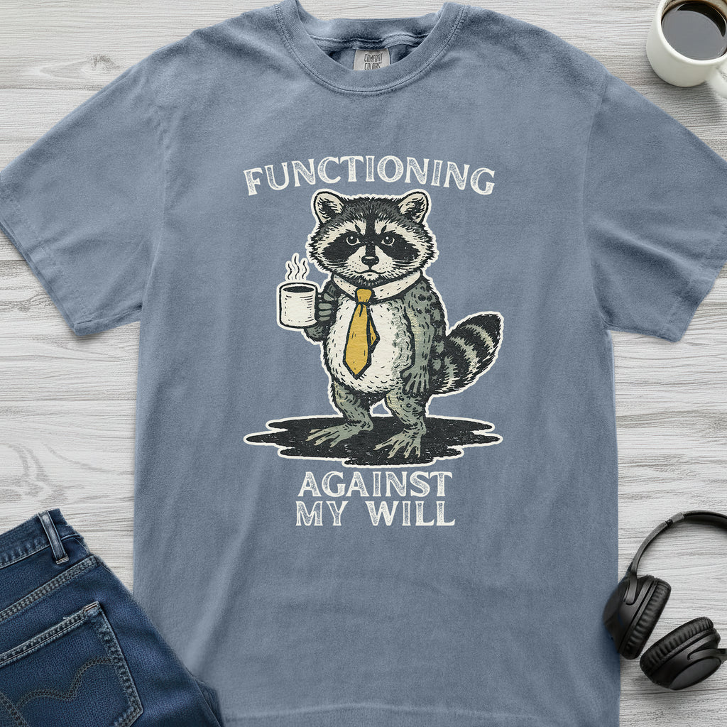 Against My Will Raccoon T-Shirt