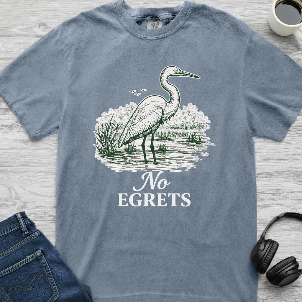 No Egrets T-Shirt