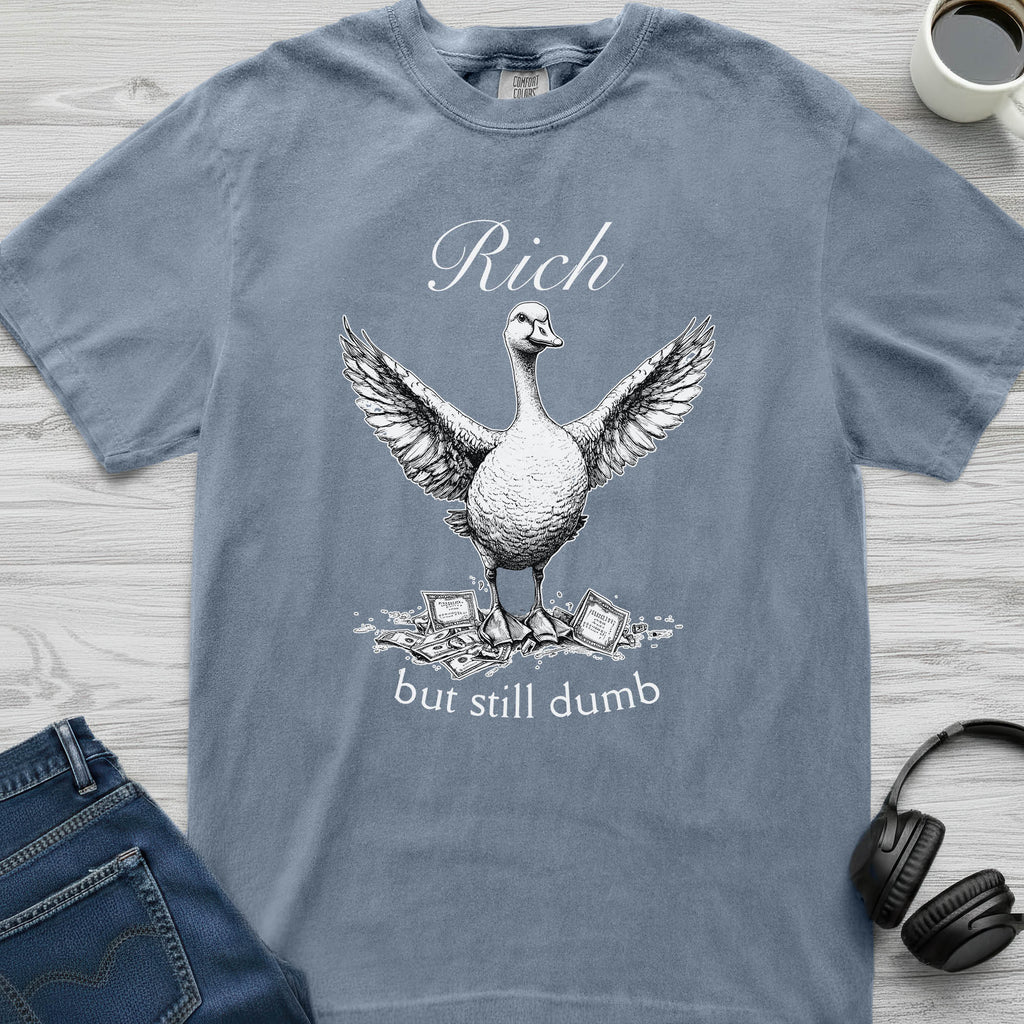 Rich And Dumb Goose T-Shirt