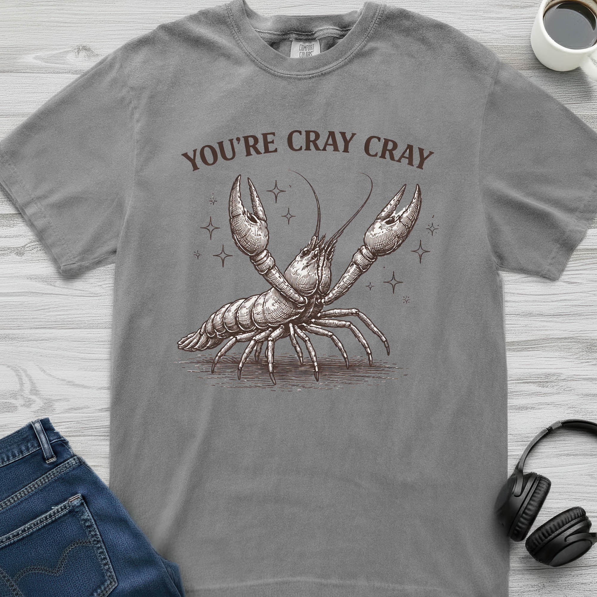 You're Cray Cray Crayfish T-Shirt