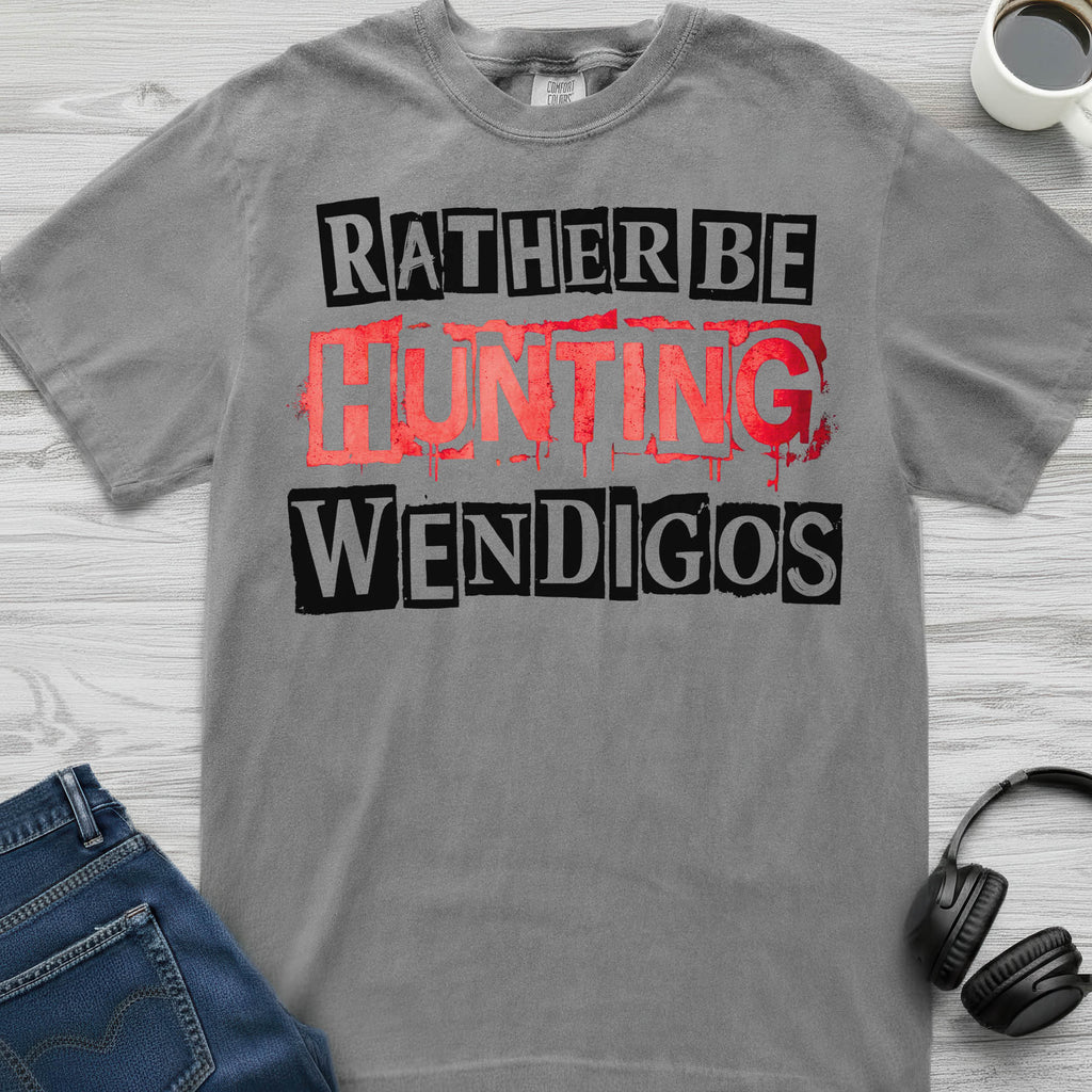 Wendigo Rather Be Hunting T-Shirt