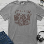 I Herd That Cow T-Shirt
