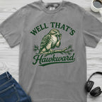 That's Hawkward T-Shirt