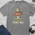 Toad You So T-Shirt