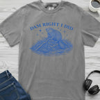 Dam Right Beaver T-Shirt