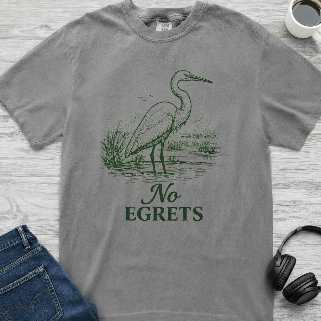 No Egrets T-Shirt