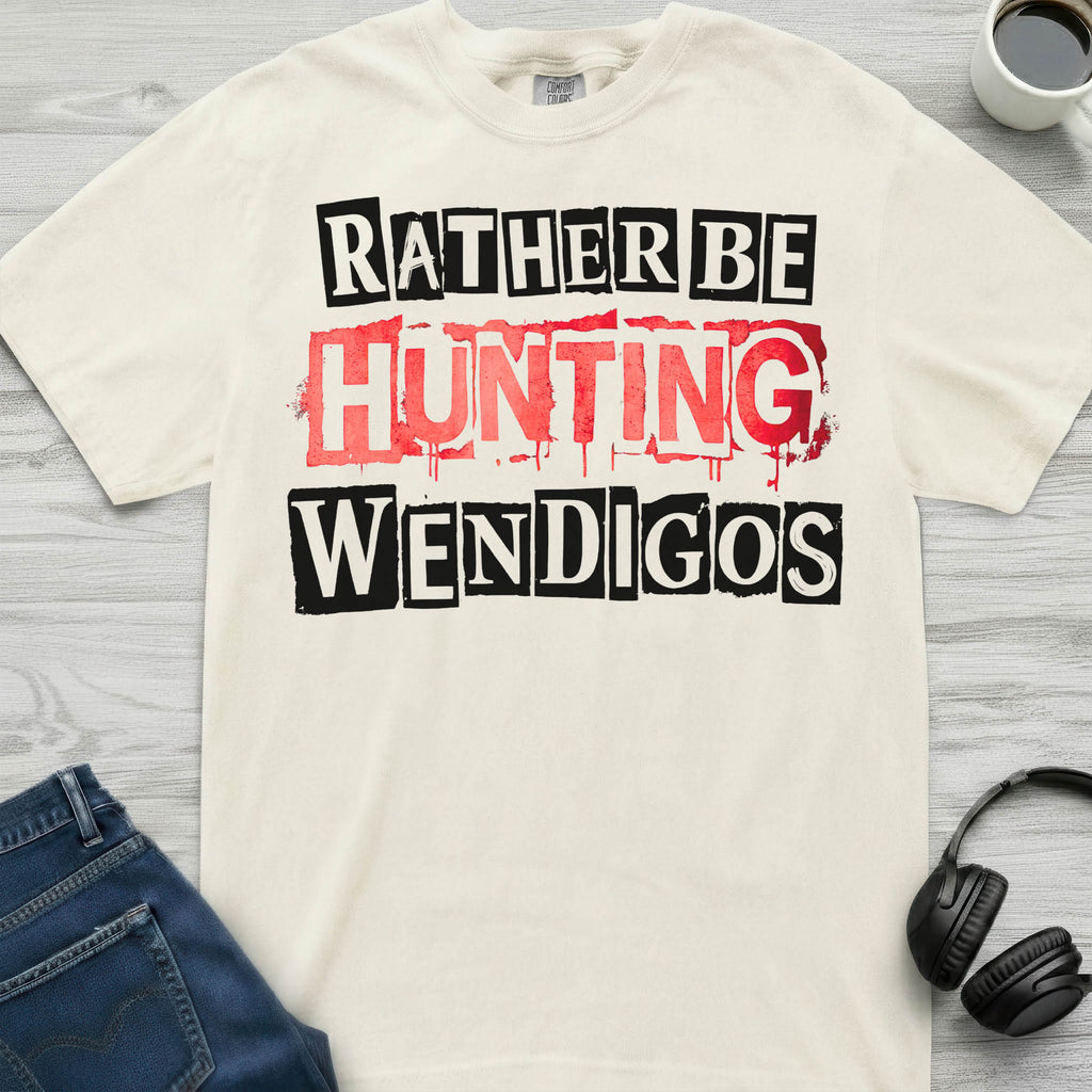 Wendigo Rather Be Hunting T-Shirt
