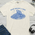 Dam Right Beaver T-Shirt