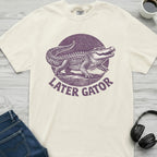 Later Gator T-Shirt