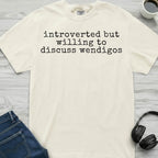 Wendigo Introverted But Willing T-Shirt