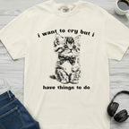 Want To Cry Cat T-Shirt