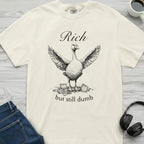 Rich And Dumb Goose T-Shirt