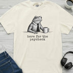 Here For the Paycheck Frog T-Shirt
