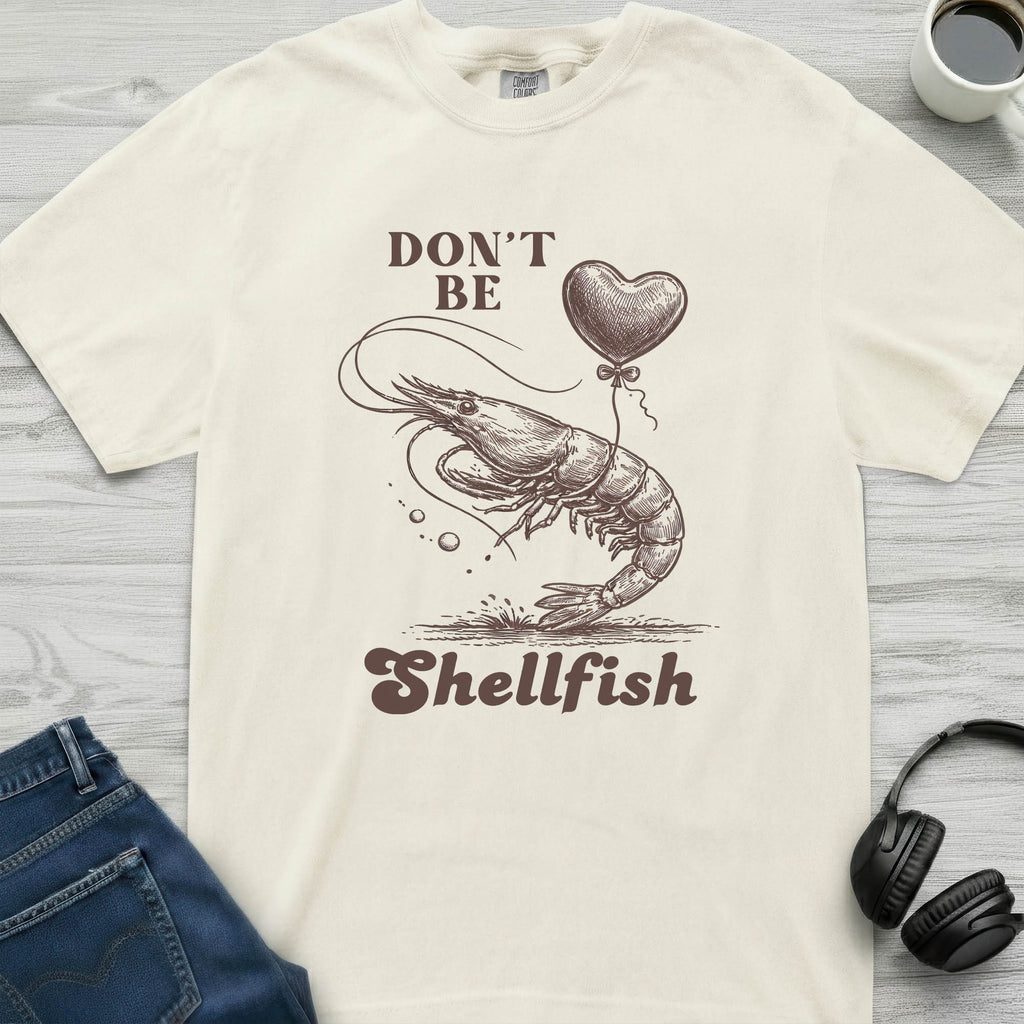 Don't Be Shellfish Shrimp T-Shirt