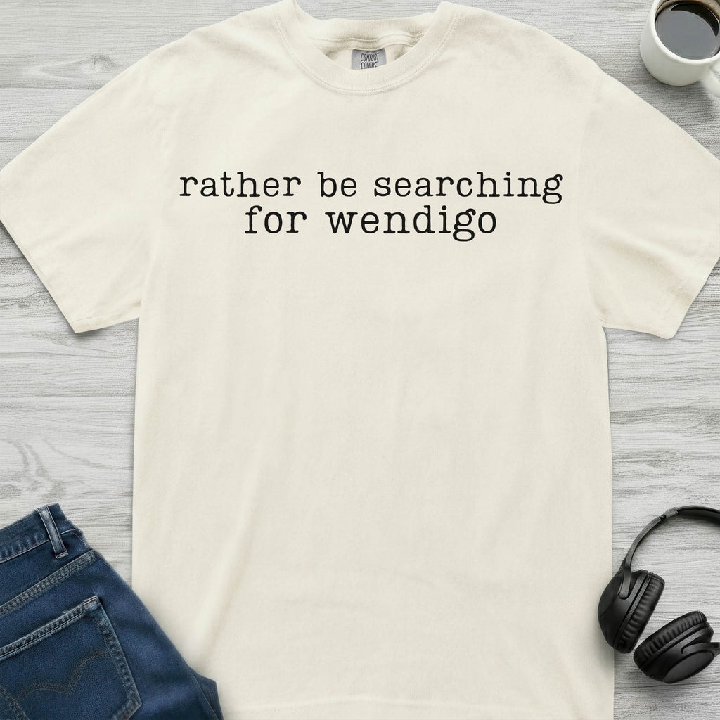 Wendigo Rather Be Searching T-Shirt