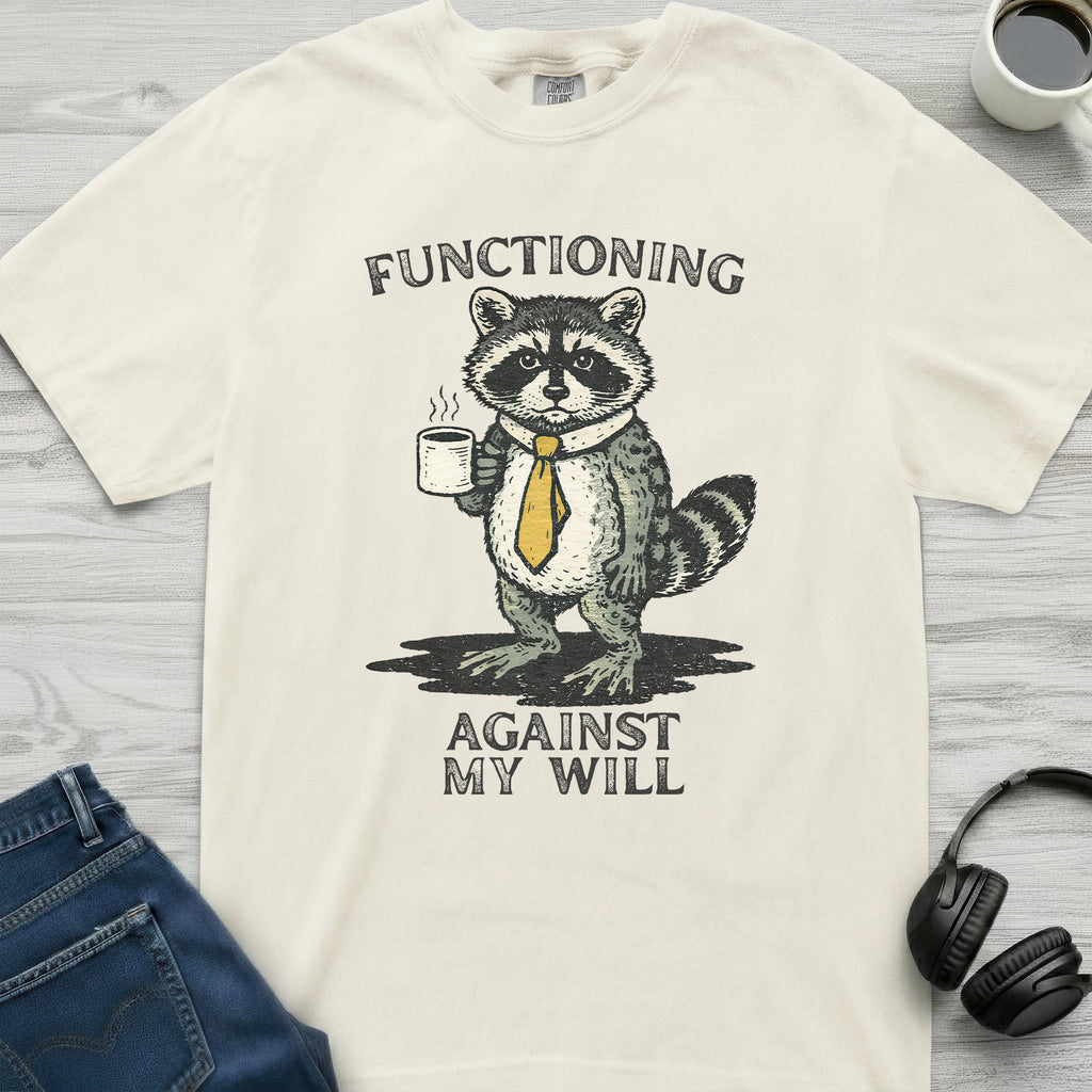 Against My Will Raccoon T-Shirt