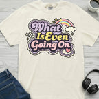 What Is Going On T-Shirt