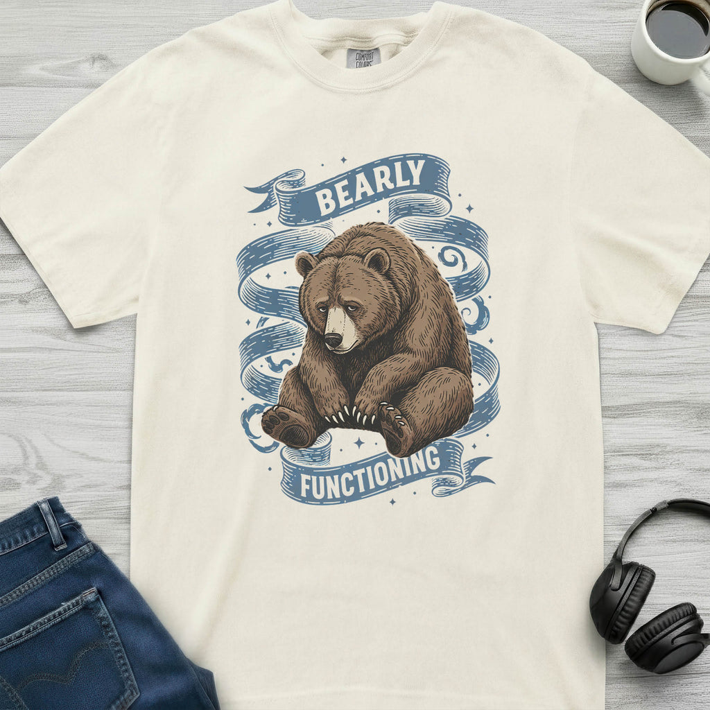Bearly Functioning T-Shirt