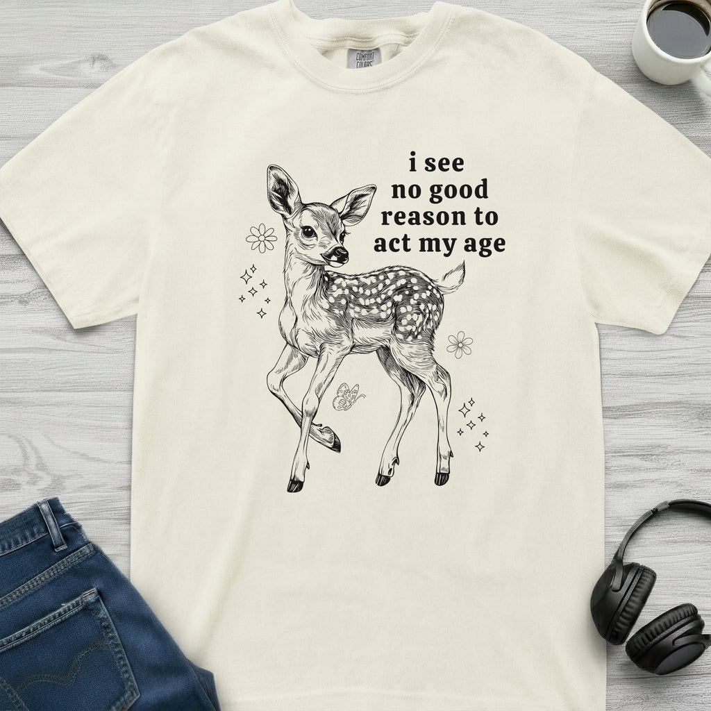 Act My Age Deer T-Shirt