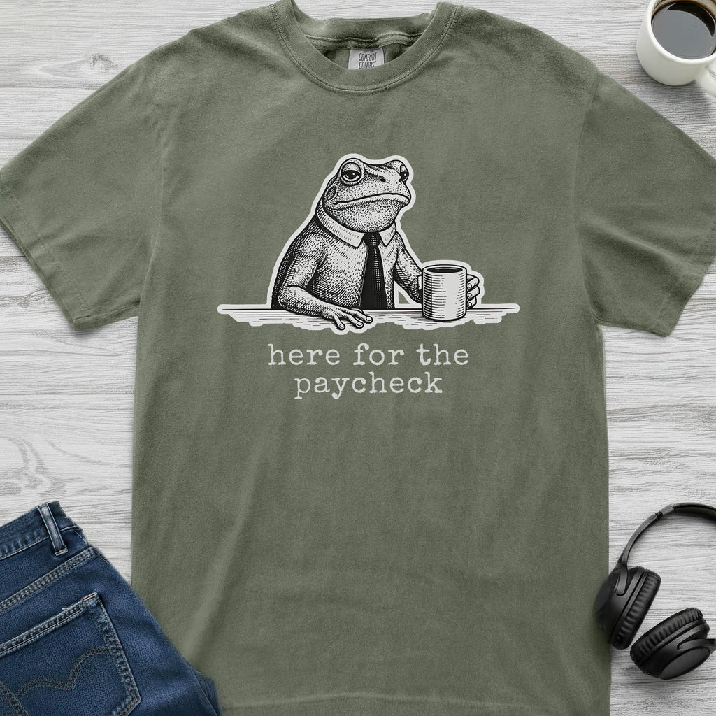 Here For the Paycheck Frog T-Shirt