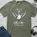 Rich And Dumb Goose T-Shirt