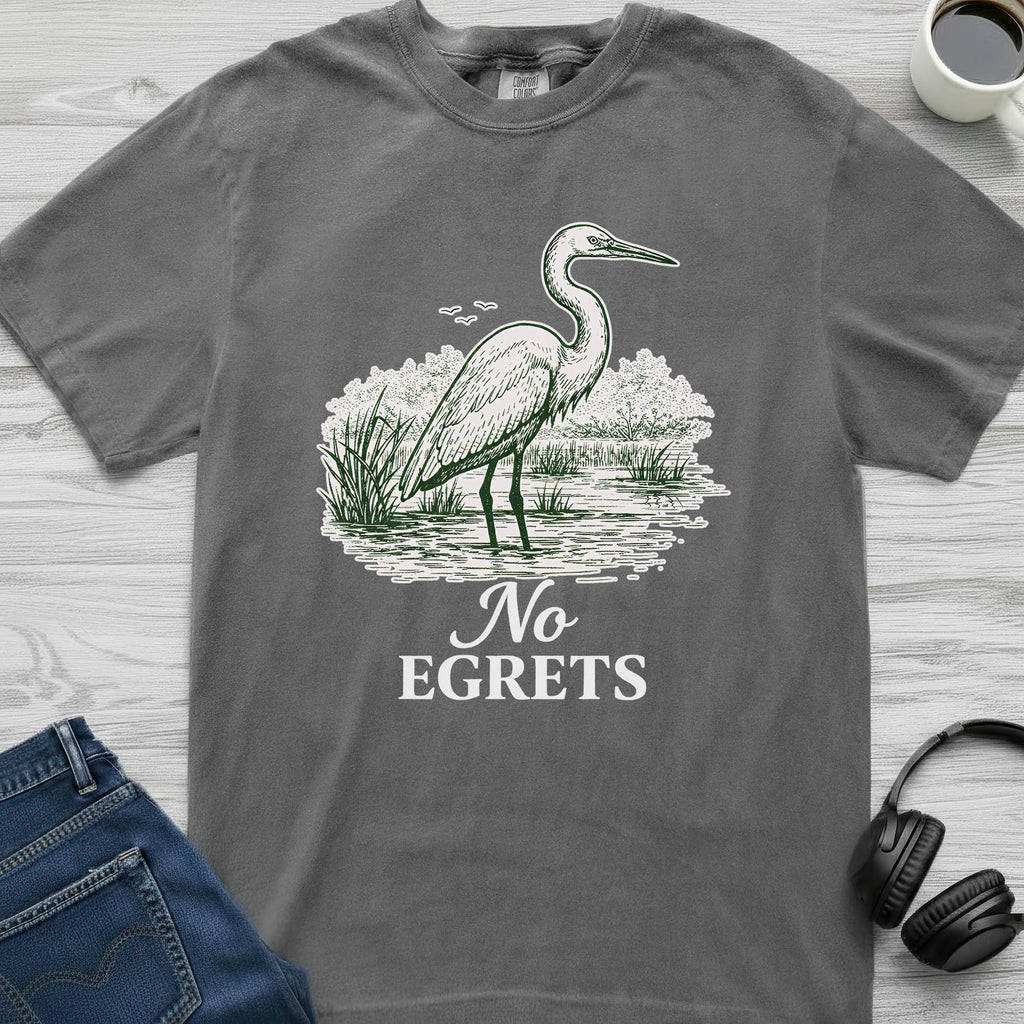 No Egrets T-Shirt