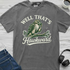 That's Hawkward T-Shirt
