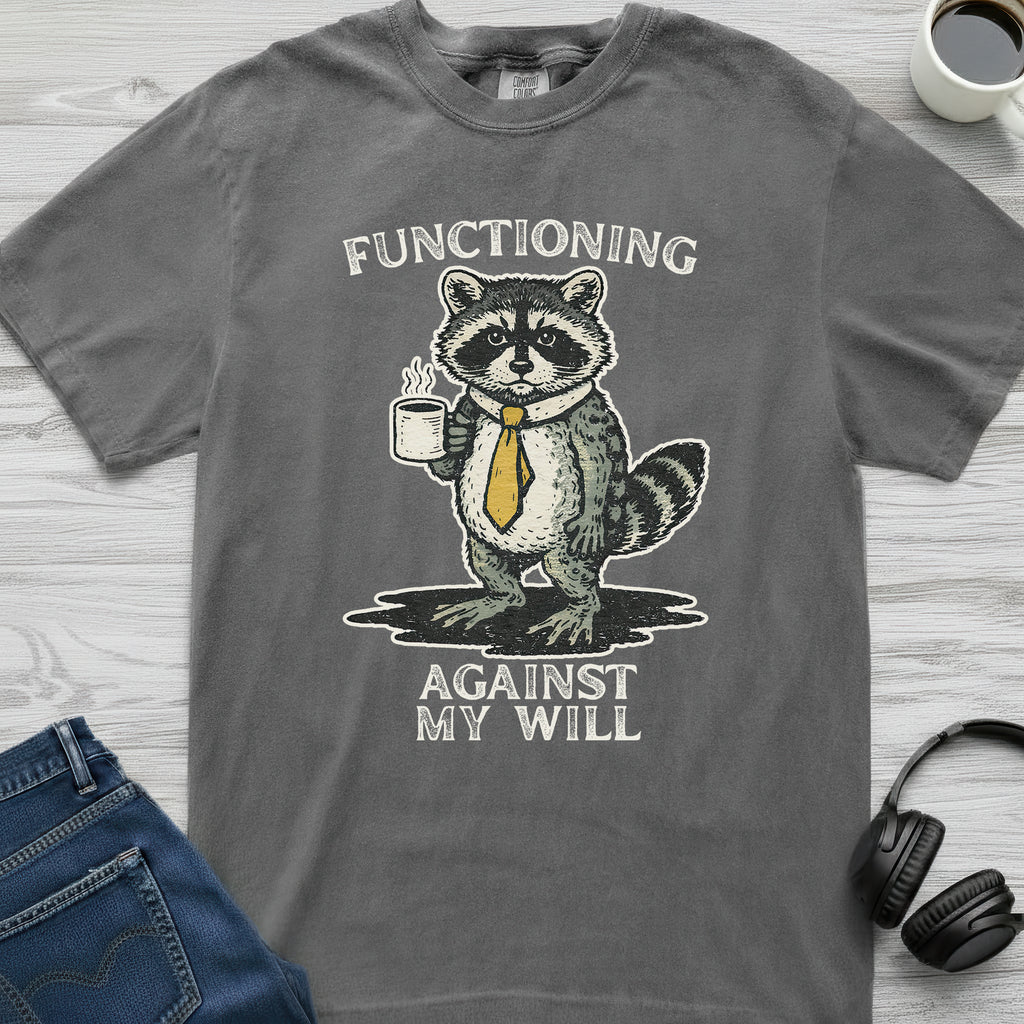 Against My Will Raccoon T-Shirt