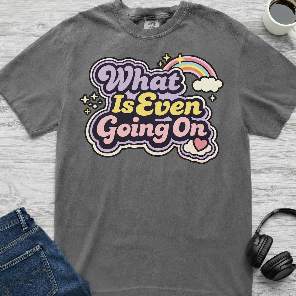 What Is Going On T-Shirt