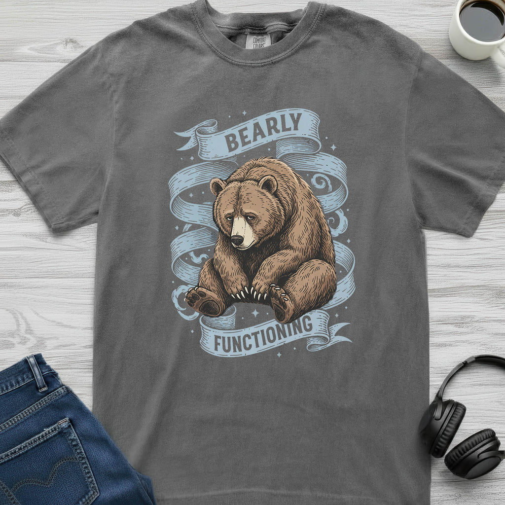 Bearly Functioning T-Shirt