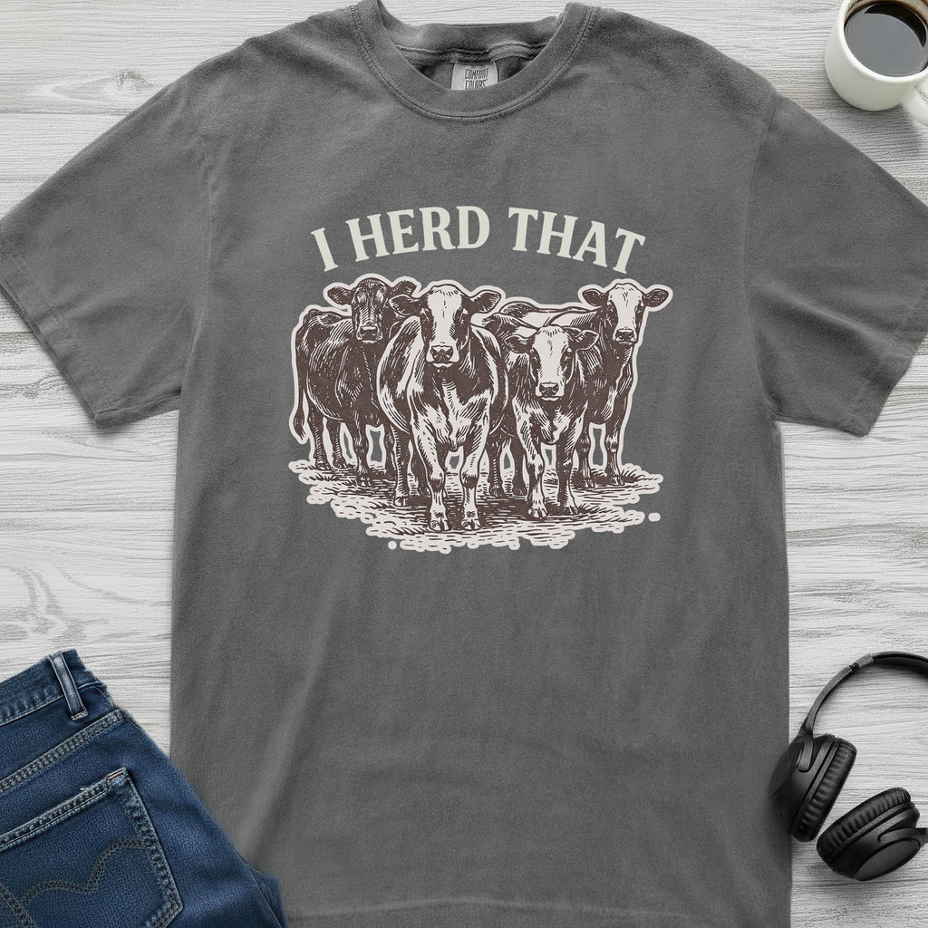 I Herd That Cow T-Shirt