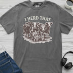 I Herd That Cow T-Shirt