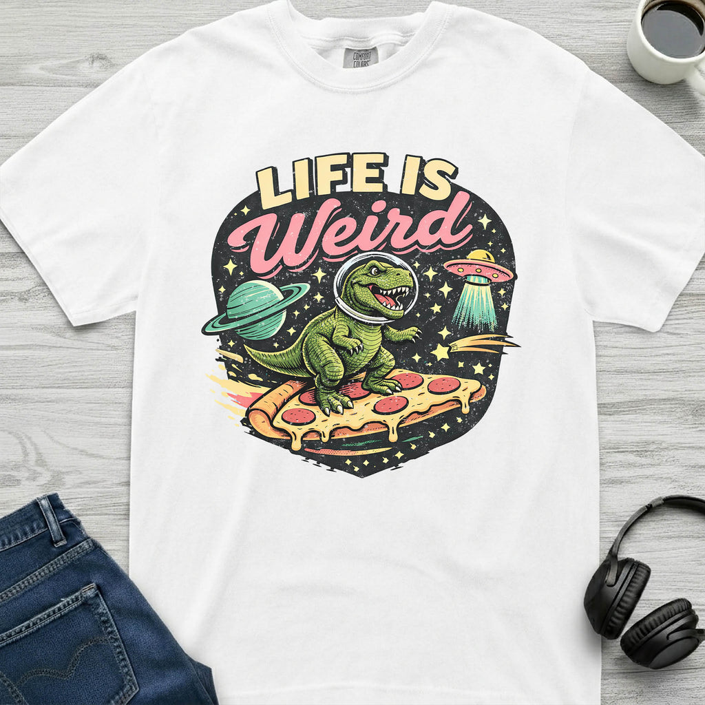 Life Is Weird T-Shirt