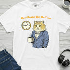 On Time Dead Inside Cat T-Shirt
