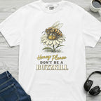 Don't Be A Buzzkill Bee T-Shirt