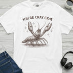 You're Cray Cray Crayfish T-Shirt