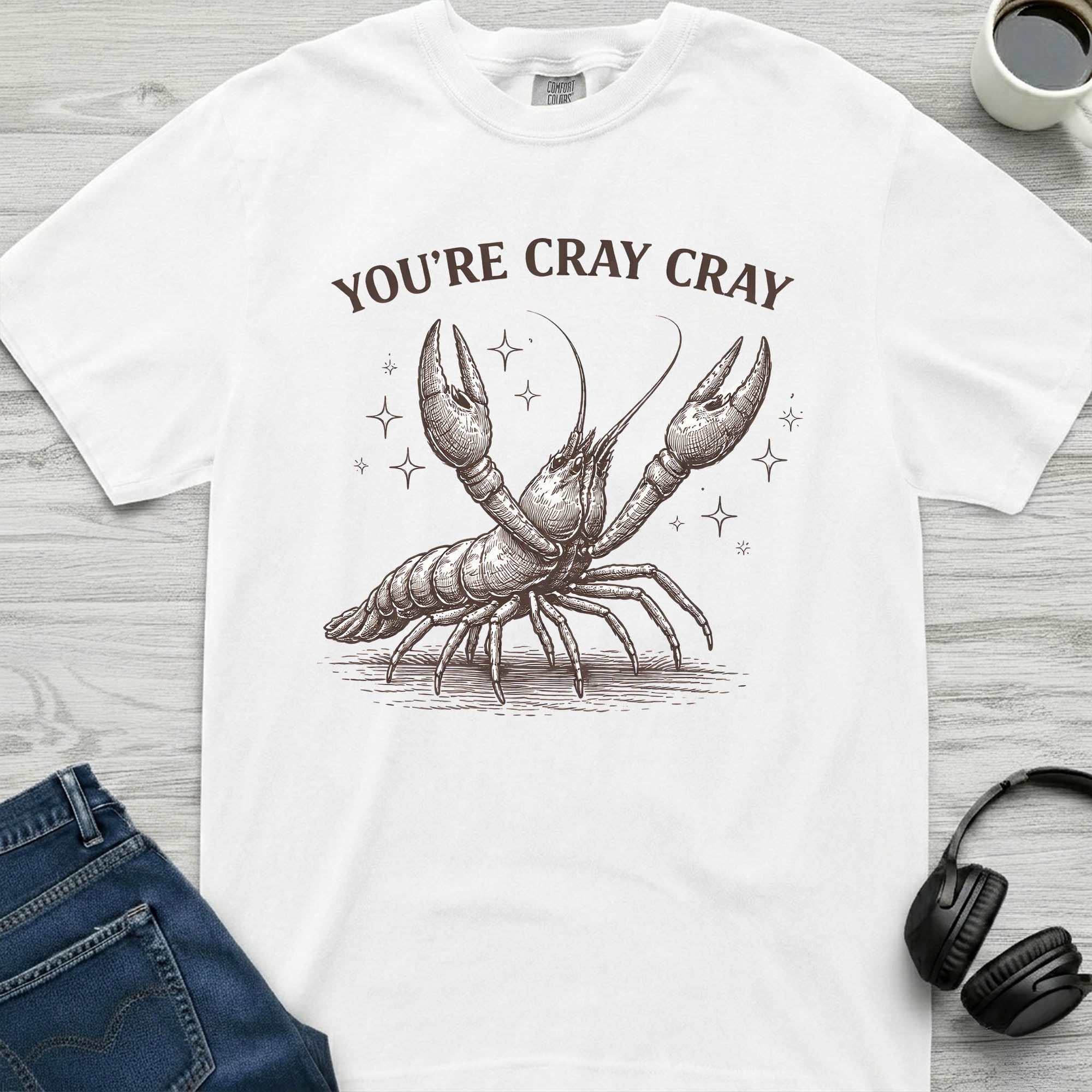 You're Cray Cray Crayfish T-Shirt