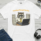 Emailing And Pain Raccoon T-Shirt