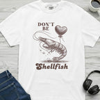 Don't Be Shellfish Shrimp T-Shirt