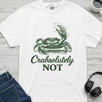 Crabsolutely Not Crab T-Shirt