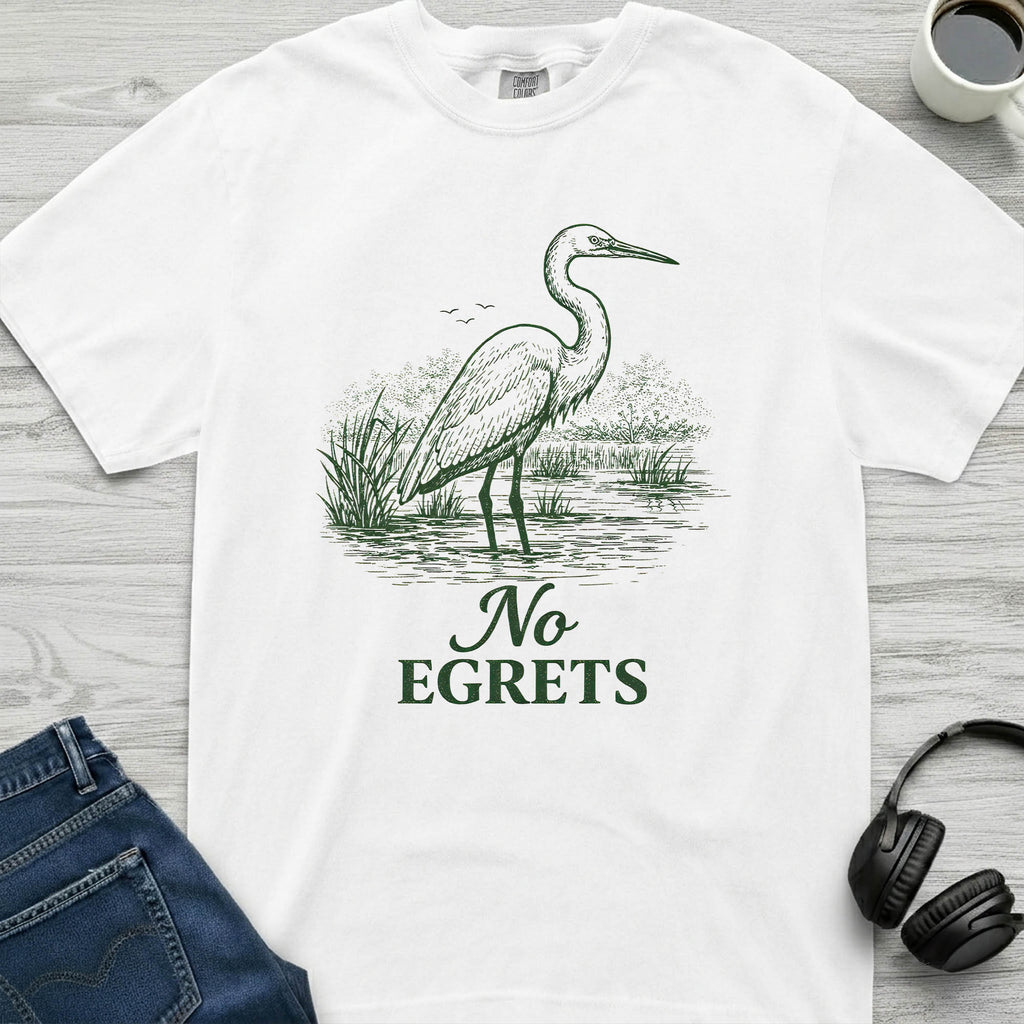 No Egrets T-Shirt